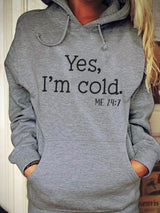 Women Yes, I'm Cold Hoodie